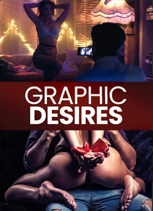 [18+] Graphic Desires (2022) UNRATED English HDRip download full movie